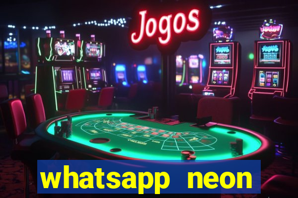 whatsapp neon consiga mais